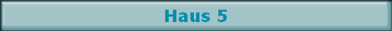 Haus 5