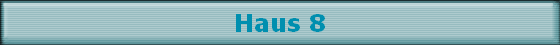 Haus 8